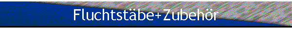 Fluchtst�be+Zubeh�r