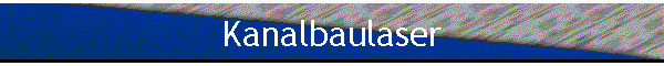 Kanalbaulaser