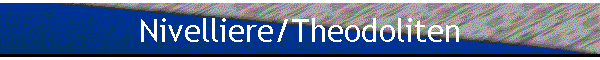 Nivelliere/Theodoliten
