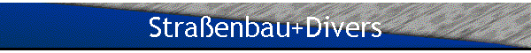 Stra�enbau+Divers